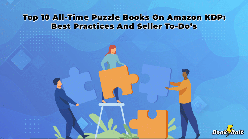 Top 10 AllTime Puzzle Books On Amazon KDP Best Practices And Seller