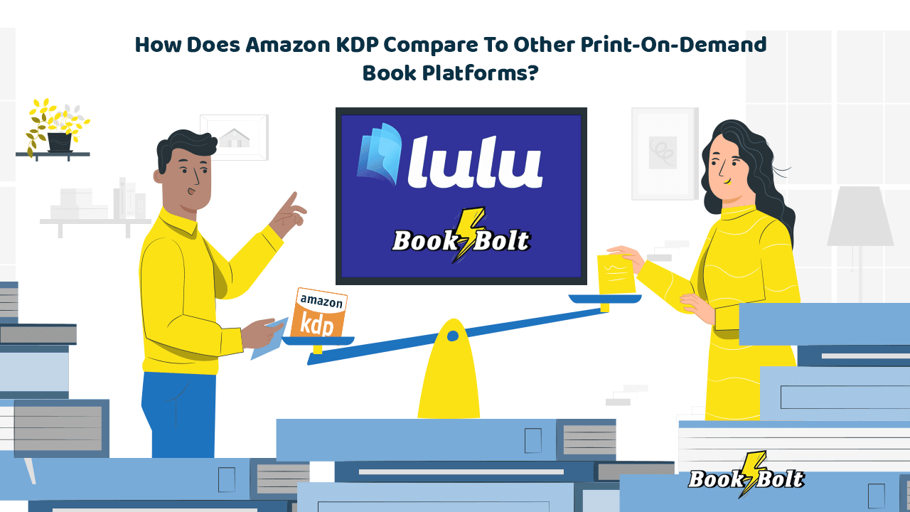 Indstilling bark Regnbue How Does Amazon KDP Compare To Other Print-On-Demand Book Platforms? - Book  Bolt