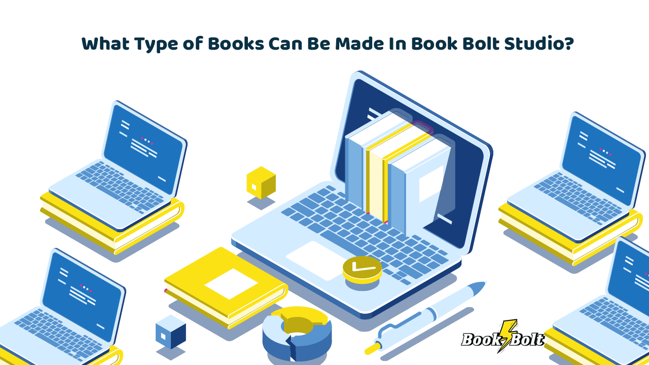 What Type of Books Can Be Made In Book Bolt Studio? Book Bolt