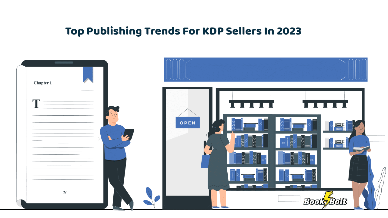 Top Publishing Trends For KDP Sellers In 2023 Book Bolt