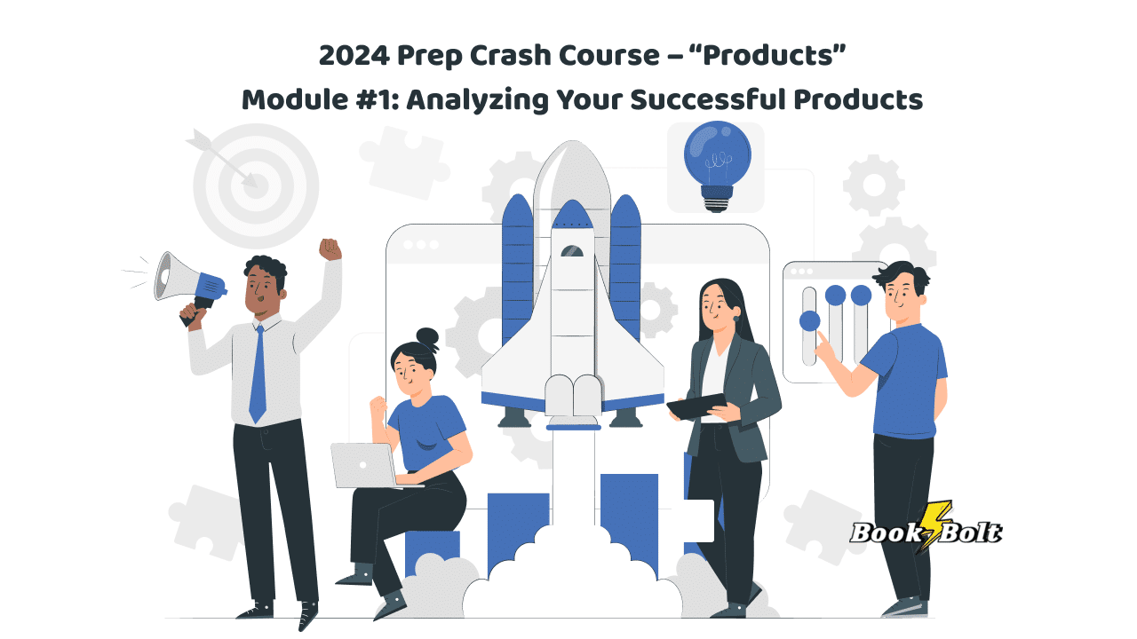 2024 Prep Crash Course – “Products” Module #1_ Analyzing Your Successful Products