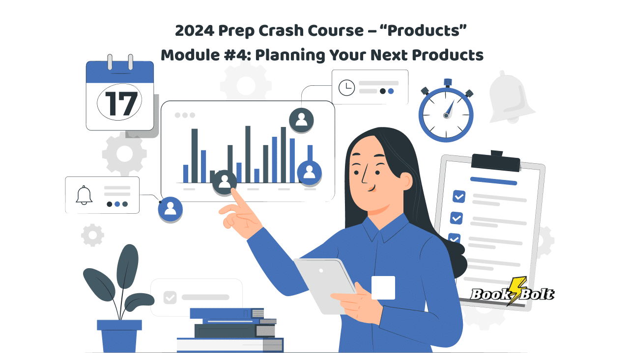 2024 Prep Crash Course – “Products” Module #4_ Planning Your Next Products