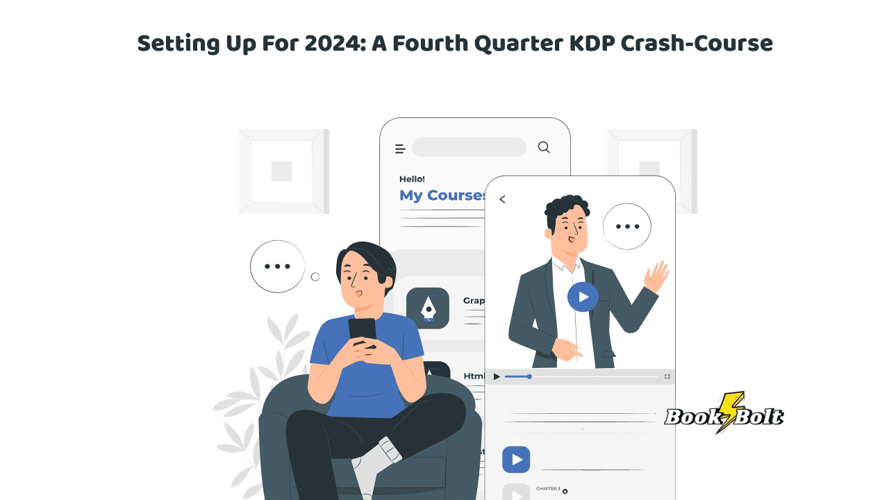 Setting Up For 2024_ A Fourth Quarter KDP Crash-Course