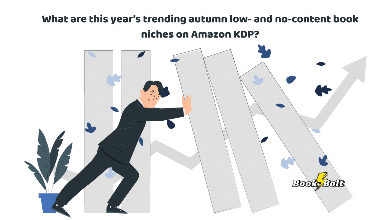 What are this year’s trending autumn low- and no-content book niches on Amazon KDP_