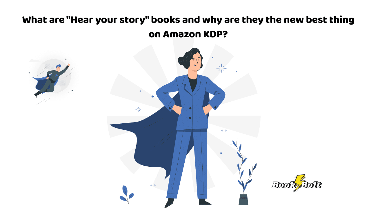 What are _Hear your story_ books and why are they the new best thing on Amazon KDP