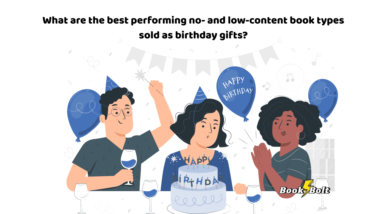 What are the best performing no- and low-content book types sold as birthday gifts_