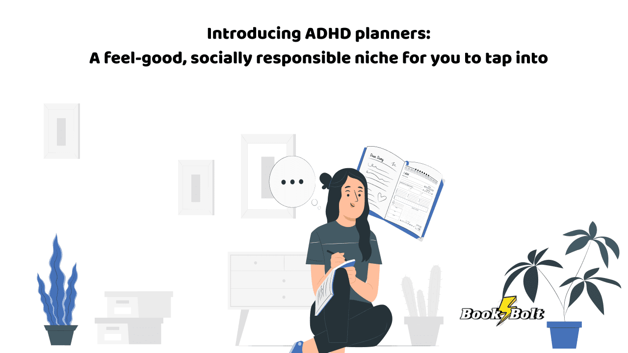 Introducing ADHD planners_ А feel-good, socially responsible niche for you to tap into