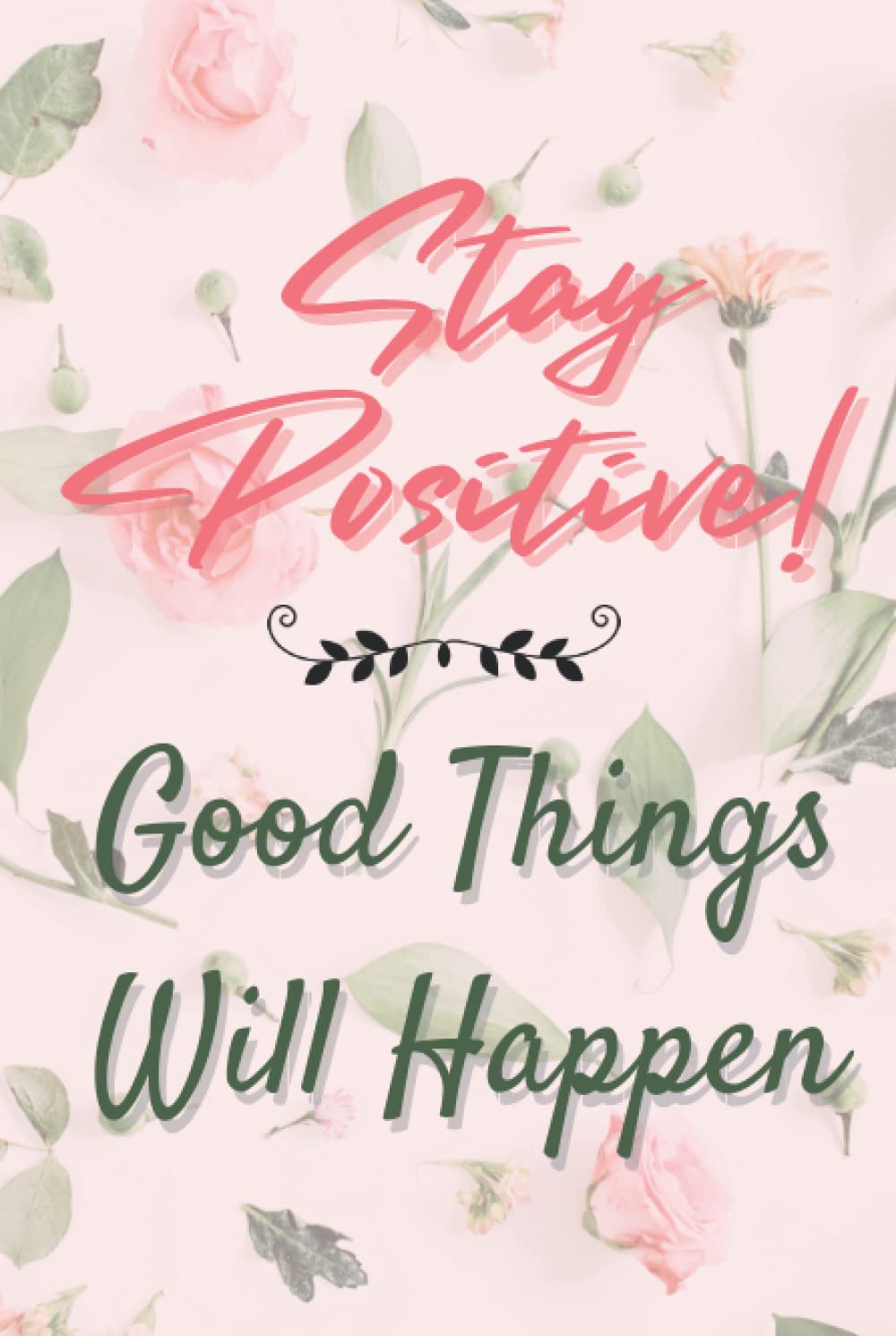 Type: Lined journal with motivational quotes Cover: Simple, stylish, elegant design with a quote
